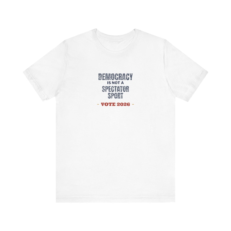 Democracy Is Not a Spectator Sport Tee | Vote 2026 Midterms Shirt | Vintage Voting Rights T-Shirt | Gift for Activists image 1