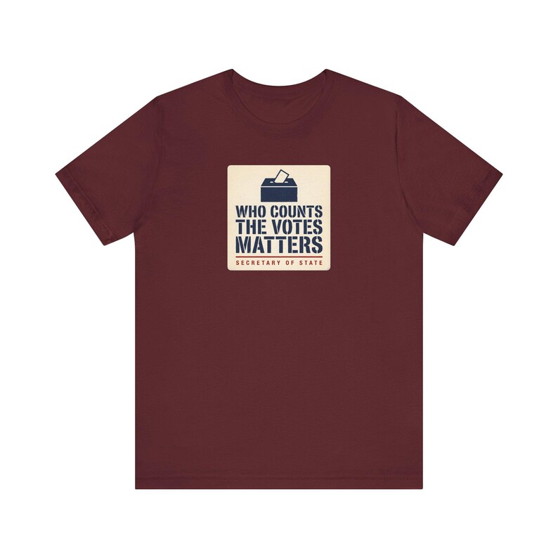 Who Counts the Votes Matters T-Shirt | Secretary of State Down Ballot Tee | Election Official Voting Rights Shirt image 9