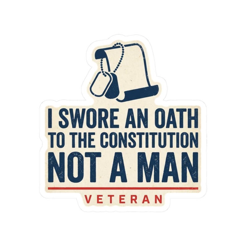 I Swore An Oath To The Constitution Not A Man Sticker | Veteran Vinyl Decal | Rule Of Law Gift image 10