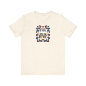 Not Russian Never Was Never Will Be Shirt, Ukrainian Identity Tee, Kalyna Folk Art Typography, Diaspora Gift image 3