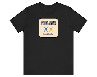 2 Failed Attempts at Learning Ukrainian T-Shirt, Funny Ukrainian Language Learner Tee, Diaspora Heritage Gift, Unisex Mova Shirt