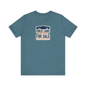 Public Lands Are Not For Sale Shirt | Keep Public Lands Public Tee | Conservation Hunting Hiking Gift image 5