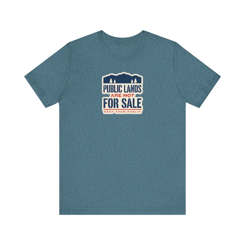 Public Lands Are Not For Sale Shirt | Keep Public Lands Public Tee | Conservation Hunting Hiking Gift image 5