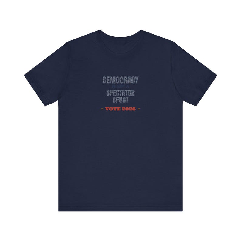 Democracy Is Not a Spectator Sport Tee | Vote 2026 Midterms Shirt | Vintage Voting Rights T-Shirt | Gift for Activists image 11