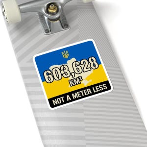 603,628 KM Ukraine Map Sticker, Not a Meter Less Decal, Stand With Ukraine Flag, Crimea is Ukraine Territorial Integrity Laptop Sticker image 8