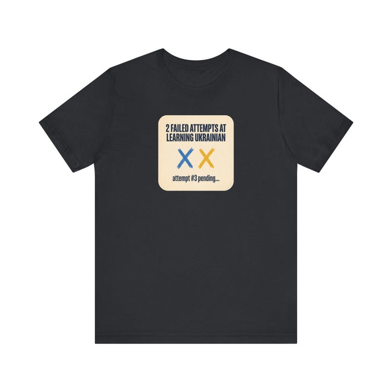 2 Failed Attempts at Learning Ukrainian T-Shirt, Funny Ukrainian Language Learner Tee, Diaspora Heritage Gift, Unisex Mova Shirt image 3