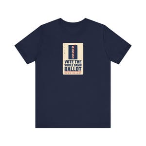 Vote The Whole Damn Ballot Shirt | Down Ballot Voting Tee | Local Election GOTV Activist Gift image 7