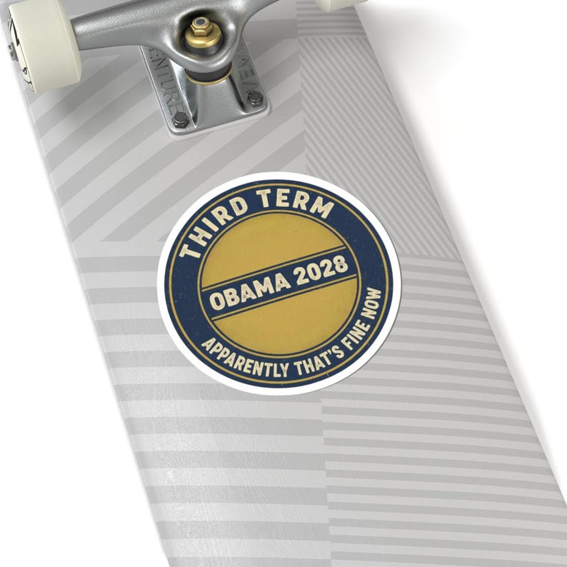 Obama 2028 Sticker, Funny Third Term Political Satire Decal, Apparently That's Fine Now Meme, Anti Trump Resist Laptop Sticker image 8