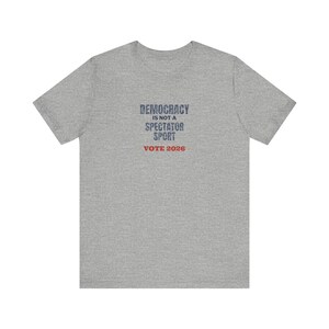 Democracy Is Not a Spectator Sport Tee | Vote 2026 Midterms Shirt | Vintage Voting Rights T-Shirt | Gift for Activists image 8