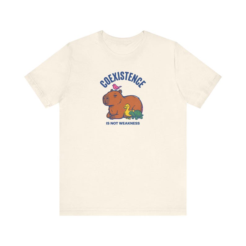 Coexistence Is Not Weakness Capybara Tee, Riso Animal Solidarity Graphic T-Shirt, Calm Resistance Protest Shirt, Kindness Gift image 3