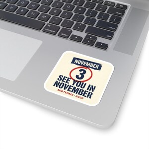 See You in November Sticker | 2026 Midterms Get Out The Vote Decal | Election Day GOTV Political Vinyl Sticker image 2