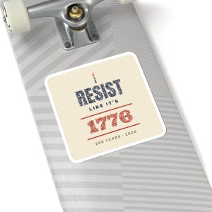 Resist Like It's 1776 Sticker, Semiquincentennial Vinyl Decal | 250 Years Protest Sticker, Pro-Democracy Gift image 8