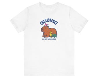 Coexistence Is Not Weakness Capybara Tee, Riso Animal Solidarity Graphic T-Shirt, Calm Resistance Protest Shirt, Kindness Gift