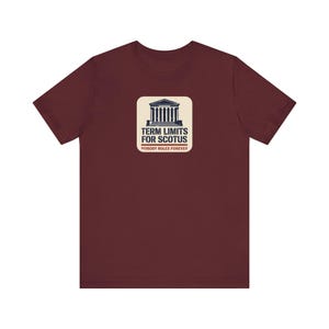Term Limits for SCOTUS Tee | Supreme Court Reform T-Shirt | Nobody Rules Forever Judicial Reform Gift image 9