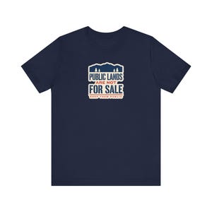 Public Lands Are Not For Sale Shirt | Keep Public Lands Public Tee | Conservation Hunting Hiking Gift image 7
