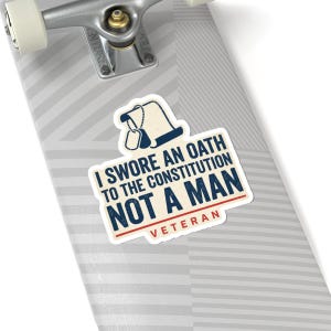 I Swore An Oath To The Constitution Not A Man Sticker | Veteran Vinyl Decal | Rule Of Law Gift image 8