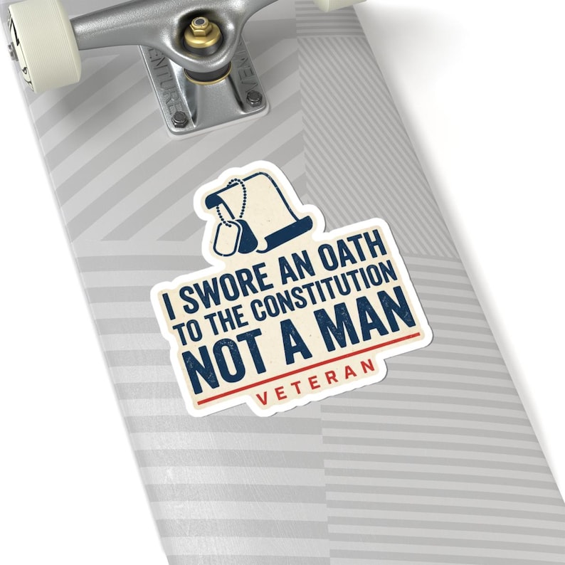 I Swore An Oath To The Constitution Not A Man Sticker | Veteran Vinyl Decal | Rule Of Law Gift image 8