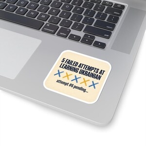 Learning Ukrainian Sticker, Funny Ukrainian Language Learner Decal, 5 Failed Attempts Diaspora Gift, Ukrainian Heritage Laptop Sticker image 2