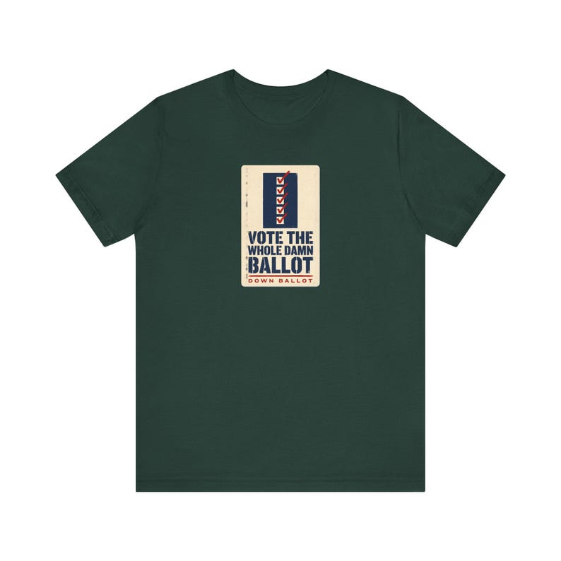 Vote The Whole Damn Ballot Shirt | Down Ballot Voting Tee | Local Election GOTV Activist Gift image 4