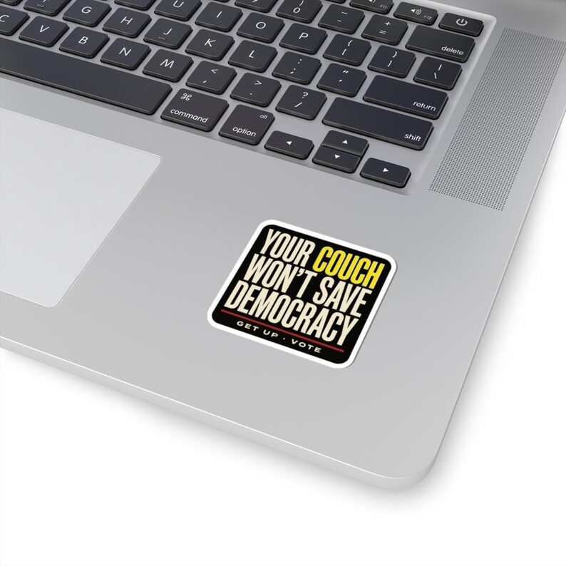Funny Voting Sticker | Your Couch Won't Save Democracy Vinyl Decal | Vote 2026 Midterms Bumper Sticker | Activist Gift image 11