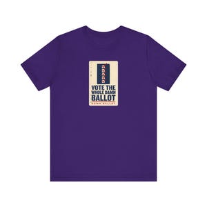 Vote The Whole Damn Ballot Shirt | Down Ballot Voting Tee | Local Election GOTV Activist Gift image 8