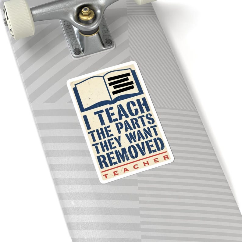 I Teach The Parts They Want Removed Sticker | Banned Books Teacher Decal | Anti Book Ban Gift image 8