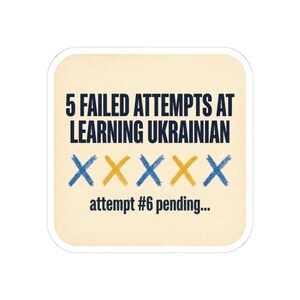 Learning Ukrainian Sticker, Funny Ukrainian Language Learner Decal, 5 Failed Attempts Diaspora Gift, Ukrainian Heritage Laptop Sticker image 7