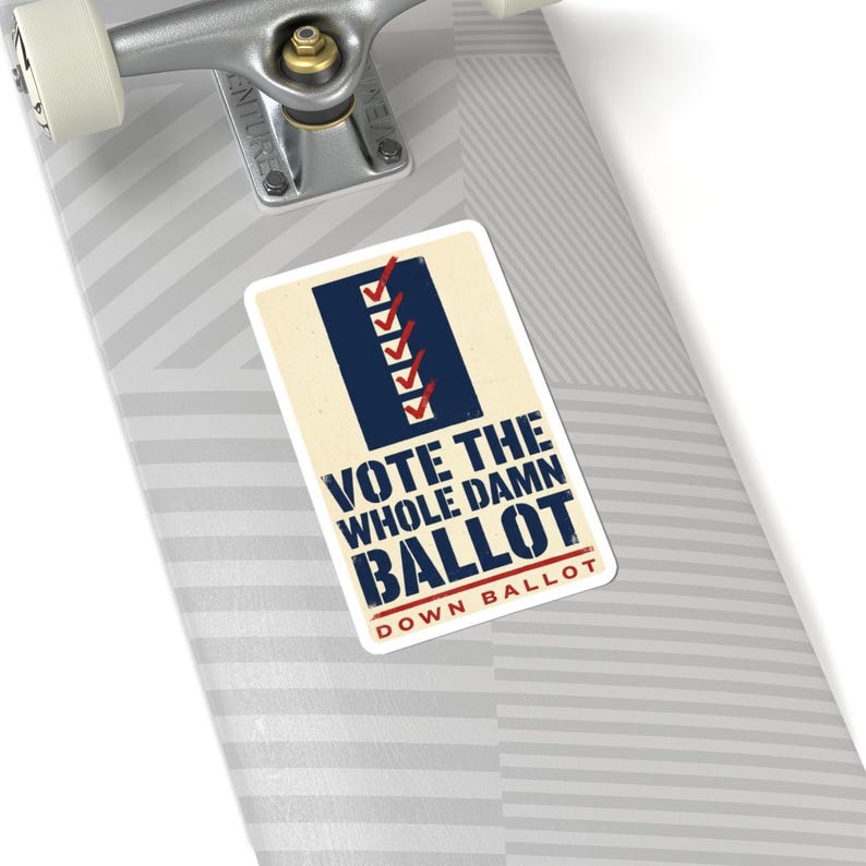 Vote The Whole Damn Ballot Sticker | Down Ballot Voting Decal | Local Election GOTV Vinyl Sticker image 8
