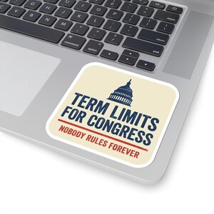 Term Limits for Congress Sticker | Nobody Rules Forever Political Decal | Anti Incumbent Government Reform Sticker image 5