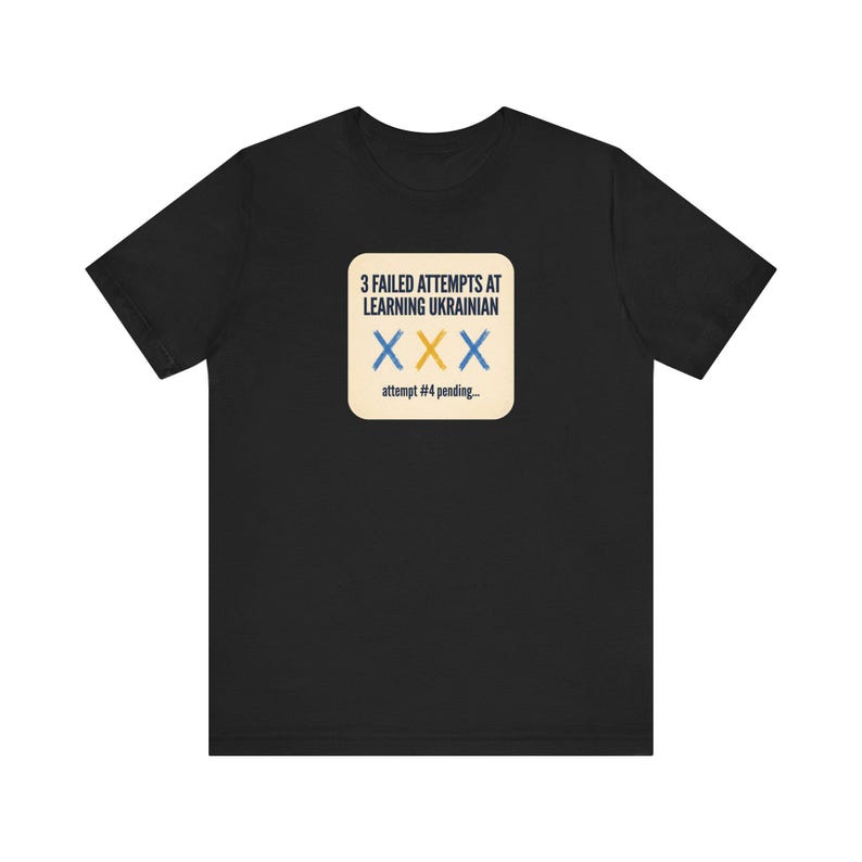3 Failed Attempts at Learning Ukrainian T-Shirt, Funny Ukrainian Language Learner Tee, Diaspora Heritage Gift, Unisex Mova Shirt image 1