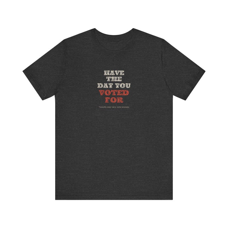 T-shirt « J'ai voté pour le jour J » | T-shirt politique humoristique | T-shirt sarcastique sur les élections | Cadeau humoristique noir pour les électeurs image 10