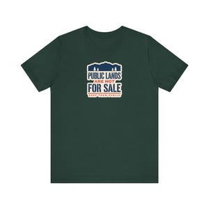 Public Lands Are Not For Sale Shirt | Keep Public Lands Public Tee | Conservation Hunting Hiking Gift image 4