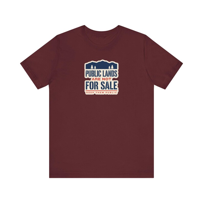 Public Lands Are Not For Sale Shirt | Keep Public Lands Public Tee | Conservation Hunting Hiking Gift image 9