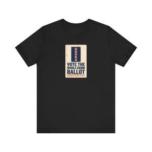 Vote The Whole Damn Ballot Shirt | Down Ballot Voting Tee | Local Election GOTV Activist Gift image 1