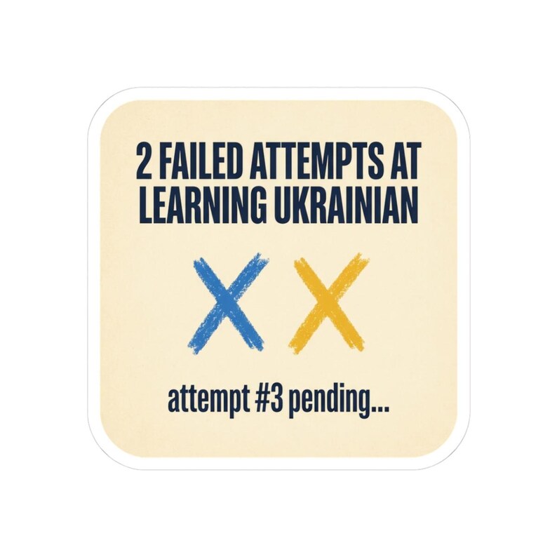 Learning Ukrainian Sticker, Funny Ukrainian Language Learner Decal, 2 Failed Attempts Diaspora Gift, Ukrainian Heritage Laptop Sticker image 1