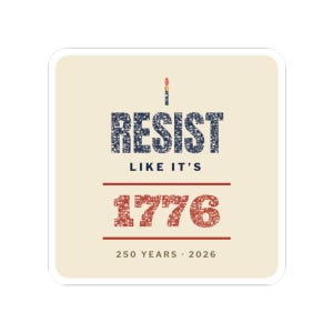 Resist Like It's 1776 Sticker, Semiquincentennial Vinyl Decal | 250 Years Protest Sticker, Pro-Democracy Gift image 10