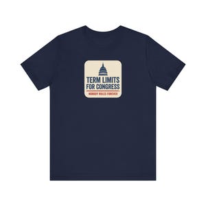 Term Limits for Congress Tee | Navy Capitol Dome Anti Incumbent Shirt | Bipartisan Government Reform Gift image 7