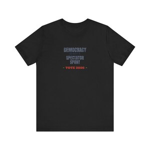Democracy Is Not a Spectator Sport Tee | Vote 2026 Midterms Shirt | Vintage Voting Rights T-Shirt | Gift for Activists image 3