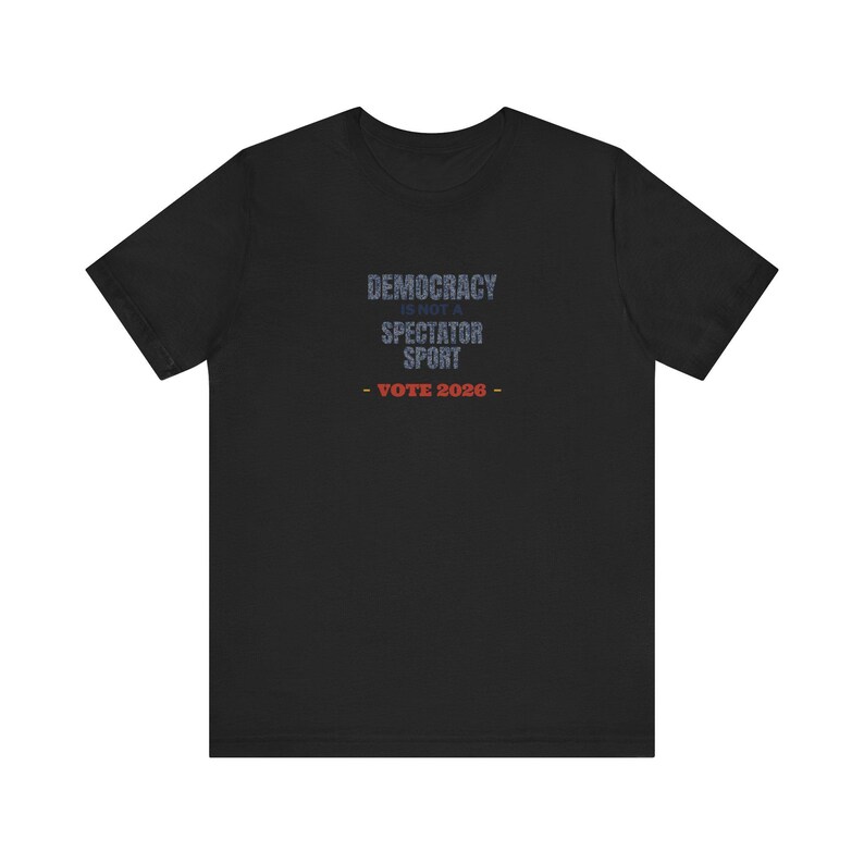 Democracy Is Not a Spectator Sport Tee | Vote 2026 Midterms Shirt | Vintage Voting Rights T-Shirt | Gift for Activists image 3