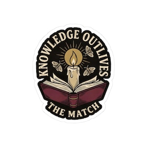 Knowledge Outlives The Match Sticker | Anti Book Burning Decal | Dark Academia Candle Book Art | Librarian Free Speech Gift image 1