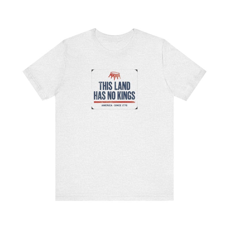 No Kings T-Shirt | This Land Has No Kings Vintage Protest Tee | Anti Authoritarian Pro Democracy Shirt, America Since 1776 image 2