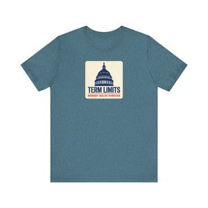 Term Limits T-Shirt | Capitol Dome Nobody Rules Forever Tee | Anti Incumbent Voter Gift Shirt image 5