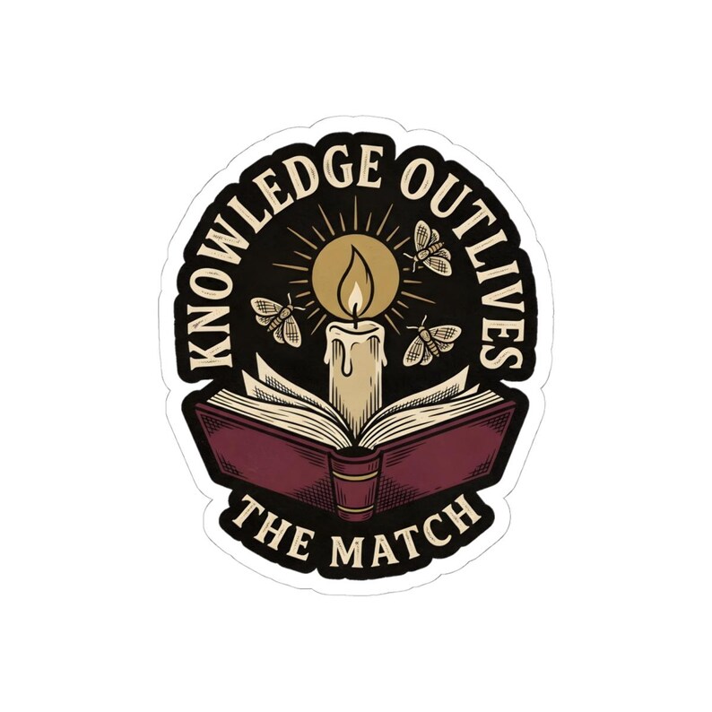 Knowledge Outlives The Match Sticker | Anti Book Burning Decal | Dark Academia Candle Book Art | Librarian Free Speech Gift image 7
