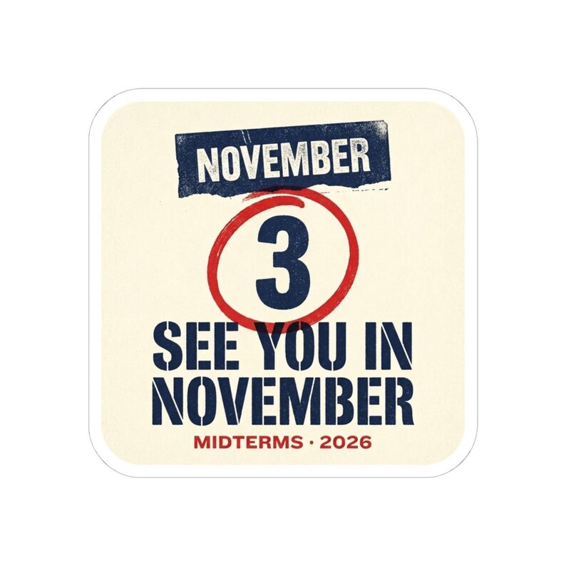 See You in November Sticker | 2026 Midterms Get Out The Vote Decal | Election Day GOTV Political Vinyl Sticker image 7