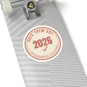 Vote Them Out 2026 Sticker | Get Out the Vote Midterms Decal | Protest Voter Gift Anti Incumbent Democracy image 8