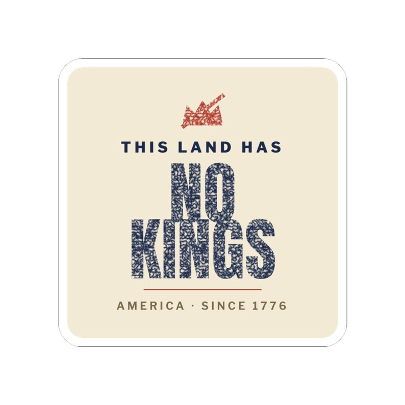 No Kings Sticker, Vintage Protest Vinyl Decal | This Land Has No Kings, Pro-Democracy Activist Gift, Since 1776 image 1