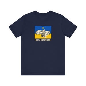 603,628 KM Ukraine T-Shirt, Not a Meter Less Territorial Integrity Tee, Stand With Ukraine Flag Map Shirt, Crimea is Ukraine Unisex Tee image 9