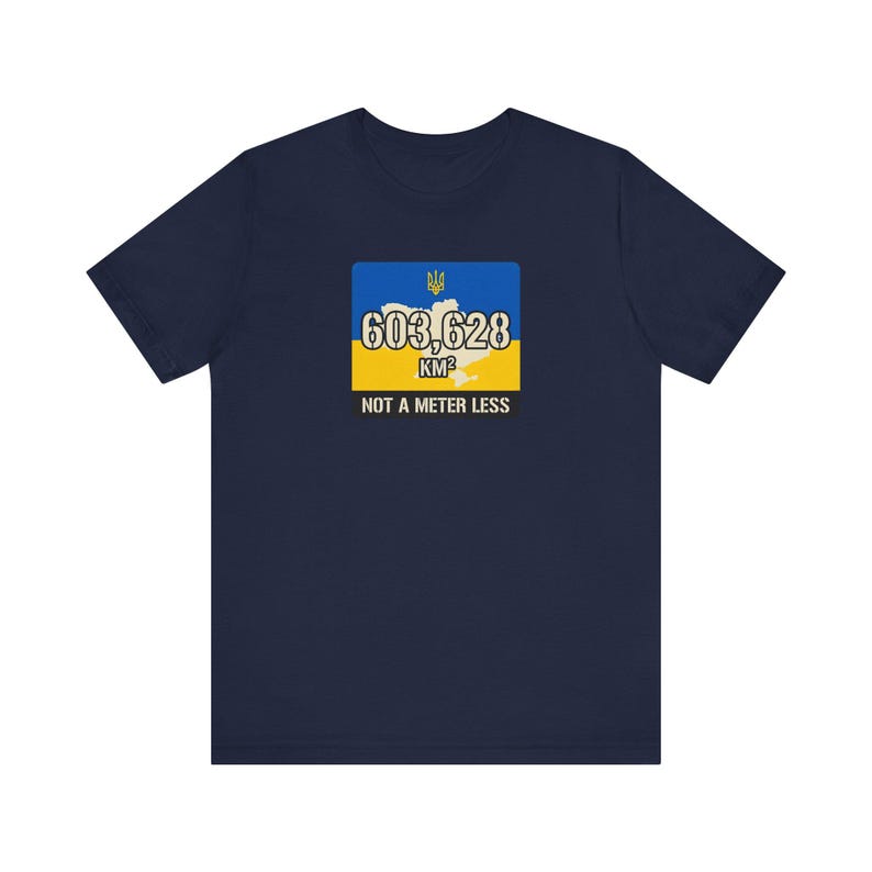 603,628 KM Ukraine T-Shirt, Not a Meter Less Territorial Integrity Tee, Stand With Ukraine Flag Map Shirt, Crimea is Ukraine Unisex Tee image 9