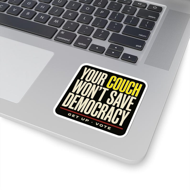 Funny Voting Sticker | Your Couch Won't Save Democracy Vinyl Decal | Vote 2026 Midterms Bumper Sticker | Activist Gift image 2