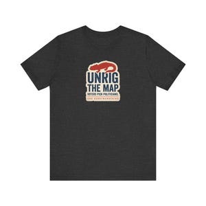 Unrig The Map Shirt | End Gerrymandering Tee | Fair Maps Voting Rights Activist Gift image 6